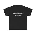 MY GIRLFRIEND PEGS ME Cotton Tee